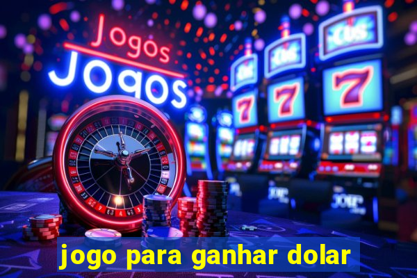 jogo para ganhar dolar